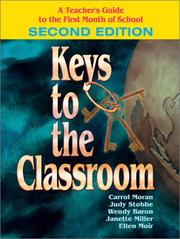 Cover of: Keys to the Classroom by Carrol Moran, Judy Stobbe, Wendy Baron, Janette Miller, Ellen Moir