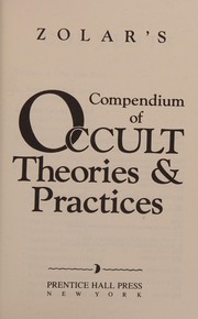 Cover of: Zolar's compendium of occult theories and practices.