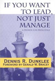 Cover of: If You Want to Lead, Not Just Manage by Dennis R. Dunklee, Dennis R. Dunklee