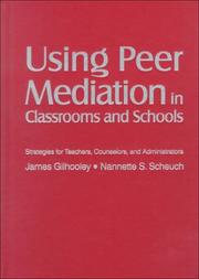Cover of: Using Peer Mediation in Classrooms and Schools | James Gilhooley