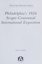 Philadelphia's 1926 sesqui-centennial international exposition by James D. Ristine