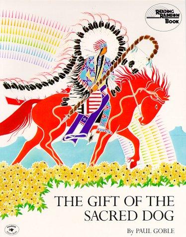 The Gift of the Sacred Dog (Reading Rainbow Book) by Paul Goble