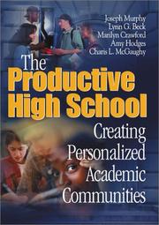 Cover of: The productive high school : creating personalized academic communities / Joseph Murphy ... [et al.].