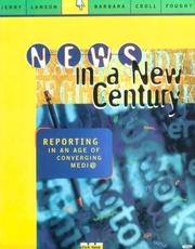 Cover of: News in a new century: reporting in an age of converging media