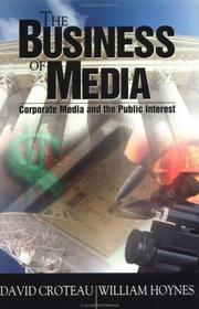 Cover of: The Business of Media: Corporate Media and the Public Interest
