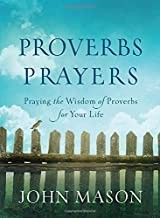 Cover of: Proverbs prayers: praying the wisdom of Proverbs for your life