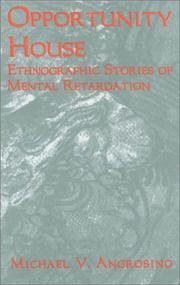 Cover of: Opportunity house: ethnographic stories of mental retardation