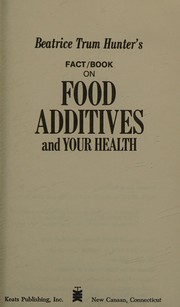 Cover of: Beatrice Trum Hunter's Fact/book on food additives and your health.