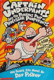 Cover of: Captain Underpants and the Perilous Plot of Professor Poopypants by 
