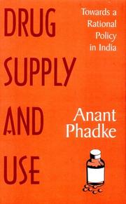 Cover of: Drug supply and use: towards a rational policy in India