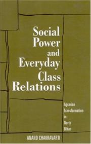 Cover of: Social Power and Everyday Class Relations by Anand Chakravarti, Anand Chakravarti