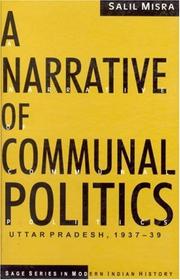 Cover of: A Narrative of Communal Politics: Uttar Pradesh, 1937-39 (Sage Series in Modern Indian History, Vol. 2) (SAGE Series in Modern Indian History)