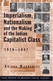 Cover of: Imperialism, nationalism, and the making of the Indian capitalist class, 1920-1947