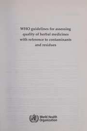 WHO guidelines for assessing quality of herbal medicines with reference to contaminants and residues by World Health Organization (WHO)