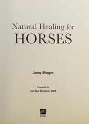 Cover of: Natural healing for horses: the complete guide to preventive health care and natural remedies