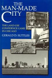 Cover of: The man-made city: the land-use confidence game in Chicago