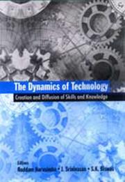 Cover of: The Dynamics of Technology: Creation and Diffusion of Skills and Knowledge
