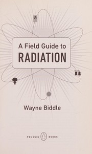 Cover of: A field guide to radiation