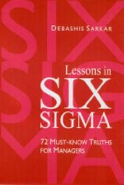 Cover of: Lessons in Six Sigma: 72 must-know truths for managers