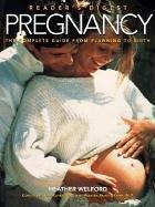 Cover of: Pregnancy: the complete guide from planning to birth