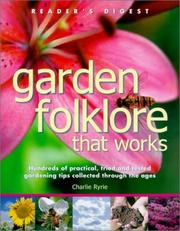 Cover of: Garden Folklore that Works: 100S pracl Tried Tested gdng Tips coll thru Ages