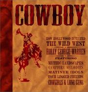 Cover of: How Hollywood invented the Wild West: featuring The real West, Campfire melodies, Matinee idols, Four legged friends, Cowgirls & lone guns
