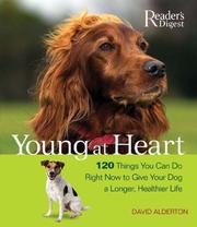 Cover of: Young at Heart: 120 Things You Can Do Right Now to Give Your Older Dog a Longer, Healthier Life
