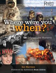 Cover of: Where were you when--: unforgettable moments that have shaped our world