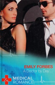 Cover of: A Doctor by Day ... by Emily Forbes