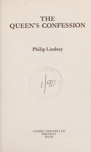 Cover of: The queen's confession by Philip Lindsay