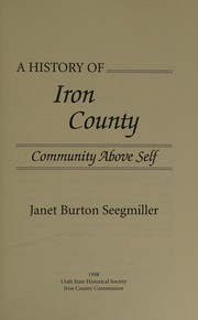 Cover of: A history of Iron County by Janet Burton Seegmiller