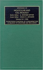 Cover of: Physiological Functions of Cytochrome P450 in Relation to Structure and Regulation (Advances in Molecular and Cell Biology) by C.R. Jefcoate