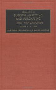 Cover of: Advances in Business Marketing and Purchasing: Case Studies for Industrial and Business Marketing Vol 7 (Advances in Business Marketing and Purchasing)