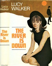 The River is Down by Lucy Walker, Lucy Walker
