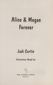 Cover of: Alice and Megan Forever by Judi Curtin, Woody Fox