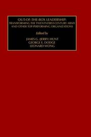 Cover of: Out of the Box Leadership: Transforming the Twenty-First Century Army and Other Top Performing Organizations (Monographs in Leadership and Management)