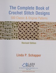 Cover of: The complete book of crochet stitch designs: 500 classic & original patterns