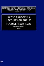 Cover of: Research in the History of Economic Thought and Methodology, Volume 19 : Edwin Seligman's Lectures on Public Finance, 1927-1928 (Research in the History of Economic Thought and Methodology)