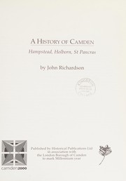 Cover of: A history of Camden: Hampstead, Holborn, St. Pancras