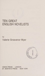 Ten great English novelists by Valerie Grosvenor Myer
