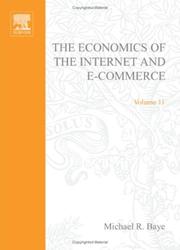 Cover of: The economics of the Internet and E-commerce by edited by Michael R. Baye.
