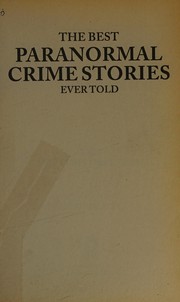 Cover of: The best paranormal crime stories ever told