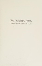 Tirso's Christmas tragedy, La vida y muerte de Herodes by Frederick H. Fornoff