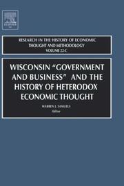 Cover of: Wisconsin "Government and Business" and the History of Heterodox Economic Thought, Volume 22C (Research in the History of Economic Thought and Methodology)
