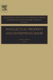 Cover of: Intellectual Property and Entrepreneurship, Volume 15 (Advances in the Study of Entrepreneurship, Innovation and Economic Growth)