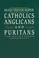 Cover of: Catholics, Anglicans, and Puritans