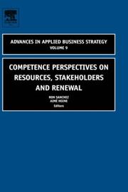 Cover of: Competence Perspectives on Resources, Stakeholders and Renewal (Advances in Applied Business Strategy) (Advances in Applied Business Strategy) by 