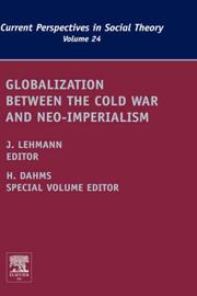 Cover of: Globalization Between the Cold War and Neo-Imperialism, Volume 24 (Current Perspectives in Social Theory)