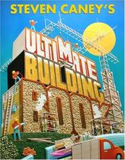 Steven Caney's Ultimate Building Book by Steven Caney