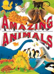 Cover of: Amazing Animals: The Fastest, Heaviest, Smallest, Largest, Fiercest, and Funniest